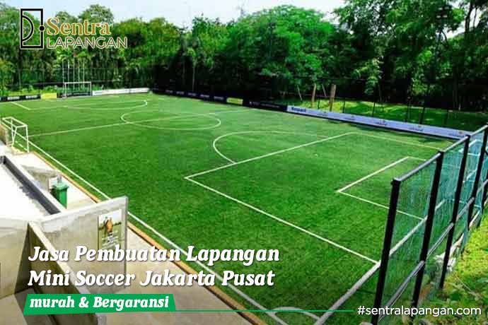 Jasa Pembuatan Lapangan Mini Soccer Jakarta Pusat